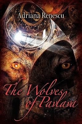 The Wolves of Pavlava by Renescu, Adriana