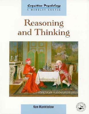 Reasoning and Thinking by Manktelow, K. I.