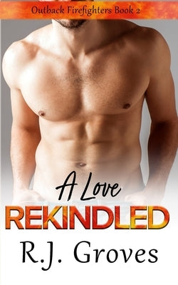 A Love Rekindled by Groves, R. J.