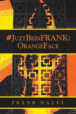 #Juztbeinfrank: Orangeface by Nazty, Frank