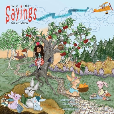 Wise Old Sayings for Children: Timeless Phrases that Teach Values and Wisdom by Francis, Mary Ann