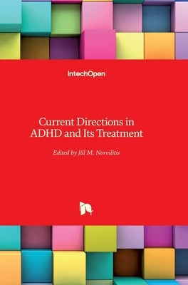Current Directions in ADHD and Its Treatment by Norvilitis, Jill M.