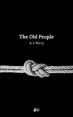 The Old People by Perry, A. J.