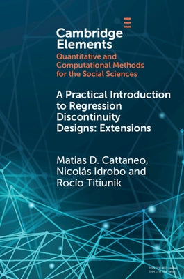 A Practical Introduction to Regression Discontinuity Designs: Extensions by Cattaneo, Matias D.