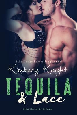Tequila & Lace by Knight, Kimberly