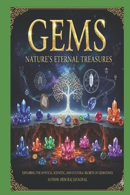 Gems: Nature's Eternal Treasures by Jayalwal, Hem Raj Sharma