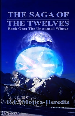 The Unwanted Winter by Mojica-Heredia, R. L.