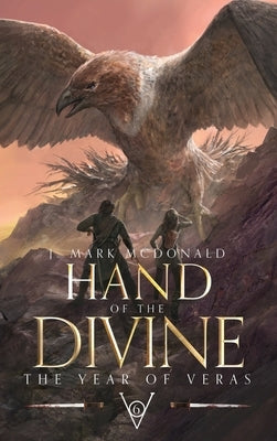 Hand of the Divine: The Year of Veras 6 by McDonald, J. Mark