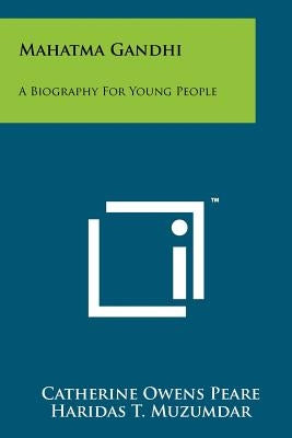 Mahatma Gandhi: A Biography for Young People by Peare, Catherine Owens