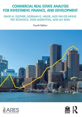 Commercial Real Estate Analysis for Investment, Finance, and Development by Geltner, David M.