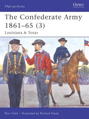 The Confederate Army 1861-65 (3): Louisiana & Texas by Field, Ron