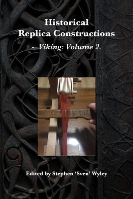 Historical Replica Constructions: Vikings: Volume 2 by Boyle, Sean
