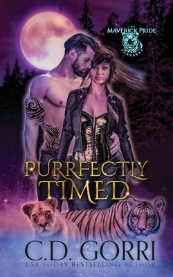 Purrfectly Timed: A Maverick Pride Tale by Gorri, C. D.