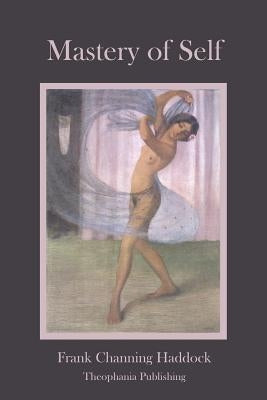Mastery of Self by Haddock, Frank Channing
