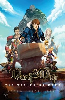 Dark & Day: The Withering Mark by Grey, Israel