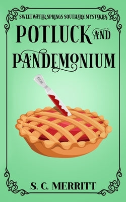 Potluck and Pandemonium by Merritt, S. C.