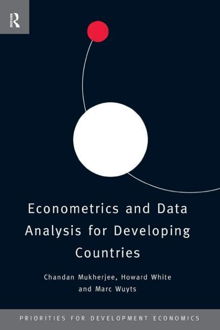 Econometrics and Data Analysis for Developing Countries by Mukherjee, Chandan