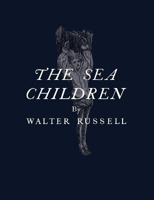 The Sea Children by Russell, Walter