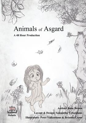 Animals of Asgard: Norse Mythology: Nordic Gods: Odin, Thor, Freyja, Loki by Brown, Jesse