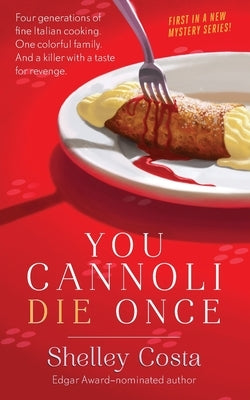 You Cannoli Die Once by Costa, Shelley