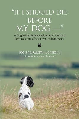 "If I Should Die Before My Dog -- " by Connolly, Cathy
