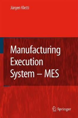 Manufacturing Execution System - MES by Kletti, Jürgen