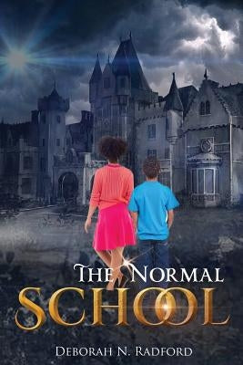 The Normal School by Radford, Deborah N.