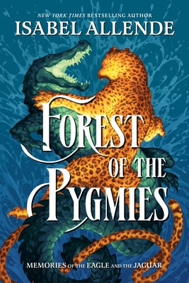 Forest of the Pygmies by Allende, Isabel