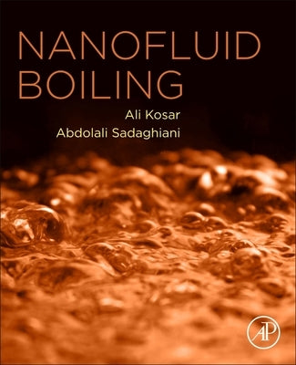 Nanofluid Boiling by Kosar, Ali