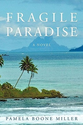 Fragile Paradise by Miller, Pamela Boone