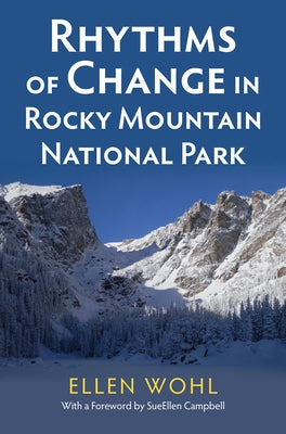Rhythms of Change in Rocky Mountain National Park by Wohl, Ellen