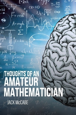 Thoughts of an Amateur Mathematician by McCabe, Jack