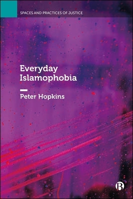 Everyday Islamophobia by Hopkins, Peter