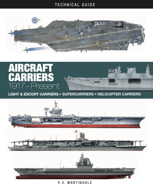 Aircraft Carriers: 1917-Present by Martindale, E. V.