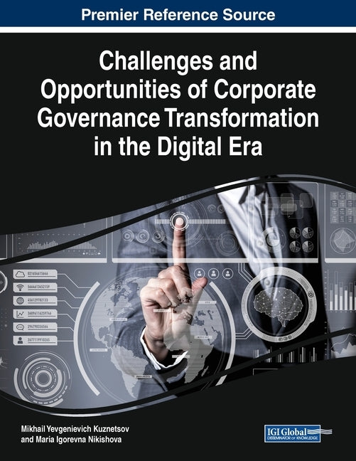 Challenges and Opportunities of Corporate Governance Transformation in the Digital Era by Kuznetsov, Mikhail Yevgenievich