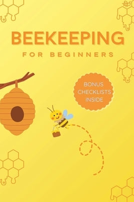 Beekeeping for Beginners by Austin, Reynard
