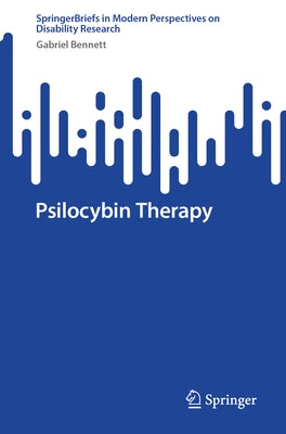 Psilocybin Therapy by Bennett, Gabriel