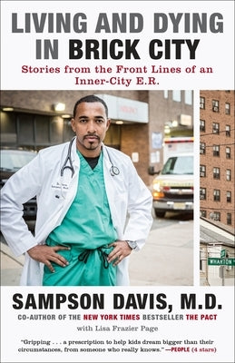 Living and Dying in Brick City: Stories from the Front Lines of an Inner-City E.R. by Davis, Sampson