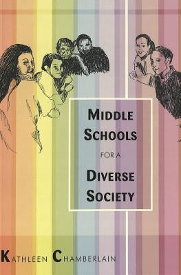 Middle Schools for a Diverse Society by Steinberg, Shirley R.