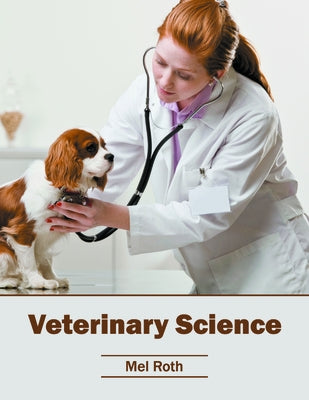 Veterinary Science by Roth, Mel