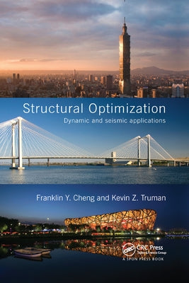 Structural Optimization: Dynamic and Seismic Applications by Cheng, Franklin Y.