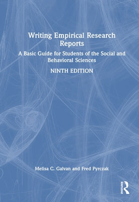 Writing Empirical Research Reports: A Basic Guide for Students of the Social and Behavioral Sciences by Galvan, Melisa C.