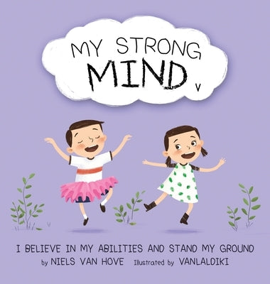 My Strong Mind V: I Believe In My Abilities And Stand My Ground by Van Hove, Niels
