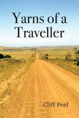 Yarns of a Traveller by Peel, Cliff