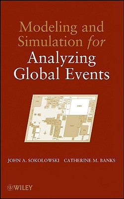 Modeling and Simulation for Analyzing Global Events by Sokolowski, John A.