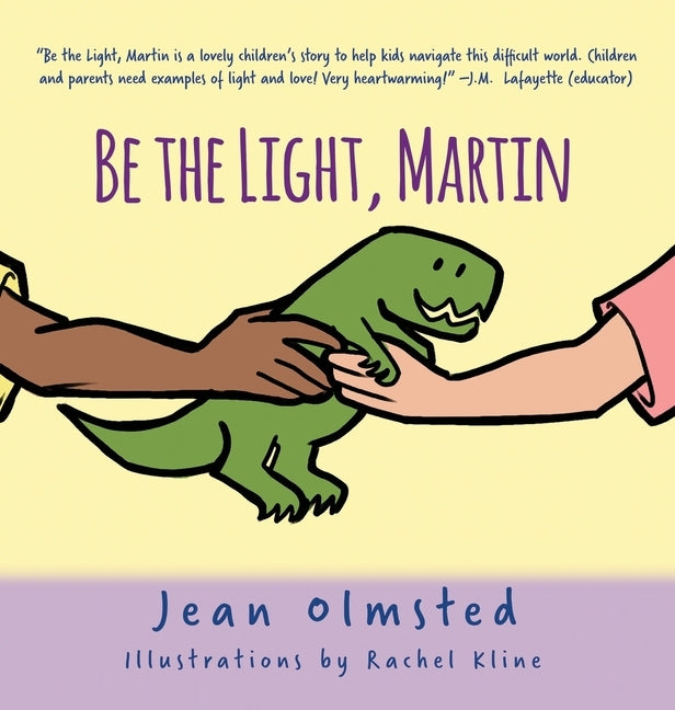 Be the Light, Martin by Olmsted, Jean F.