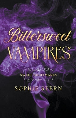 Sweet Nightmares 3: Bittersweet Vampires by Stern, Sophie