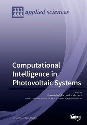 Computational Intelligence in Photovoltaic Systems by Ogliari, Emanuele