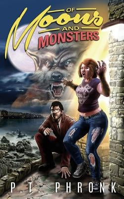 Of Moons and Monsters by Phronk, P. T.