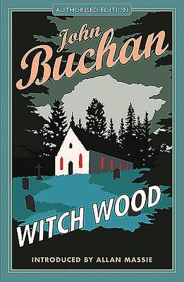 Witch Wood: Authorised Edition by Buchan, John